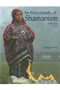 Encyclopedia of Shamanism Volume 1