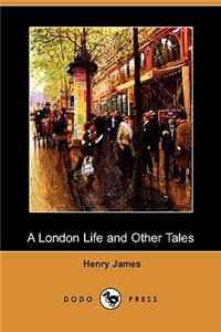 London Life and Other Tales (Dodo Press)