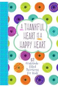 Thankful Heart Is a Happy Heart