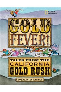Gold Fever!: Tales from the California Gold Rush