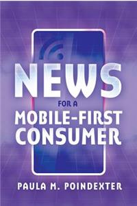 News for a Mobile-First Consumer