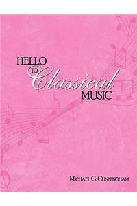 Hello to Classical Music
