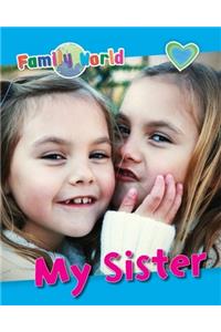 Family World: My Sister