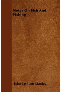 Notes On Fish And Fishing
