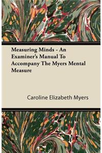 Measuring Minds - An Examiner's Manual To Accompany The Myers Mental Measure