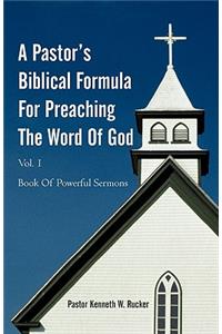 A Pastor's Biblical Formula For Preaching The Word Of God