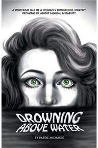 Drowning Above Water