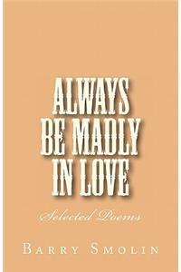 Always Be Madly In Love