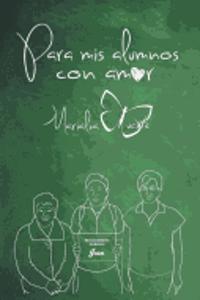 Para MIS Alumnos Con Amor