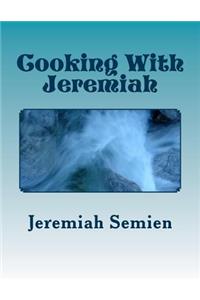 Cooking With Jeremiah