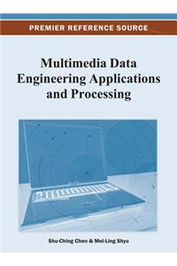 Multimedia Data Engineering Applications and Processing