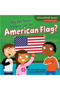 Why Are There Stripes on the American Flag?