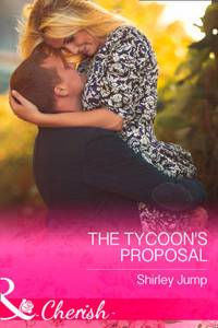 Tycoon's Proposal (Mills & Boon Cherish) (The Barlow Brothers, Book 3)