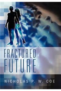 Fractured Future