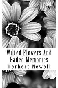 Wilted Flowers And Faded Memories
