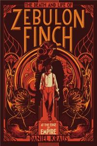 Death and Life of Zebulon Finch, Volume One