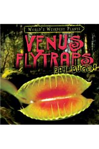 Venus Flytraps Eat Bugs!