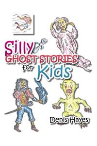 Silly Ghost Stories for Kids