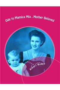 Ode to Mamica Mia, Mother Beloved