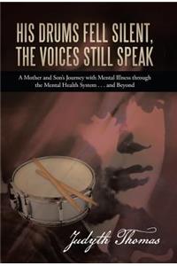 His Drums Fell Silent, the Voices Still Speak