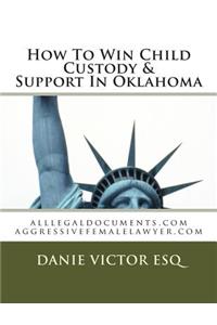 How To Win Child Custody & Support In Oklahoma