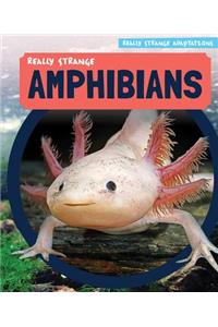 Really Strange Amphibians