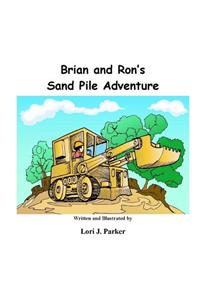 Brian and Ron's Sand Pile Adventure