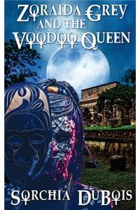 Zoraida Grey and the Voodoo Queen