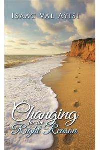 Changing for the Right Reason