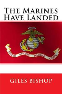 The Marines Have Landed