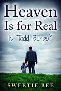 Heaven Is for Real Is Todd Burpo?