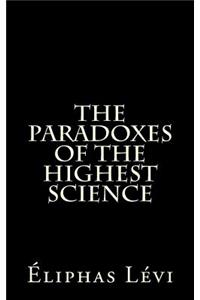 The Paradoxes Of The Highest Science