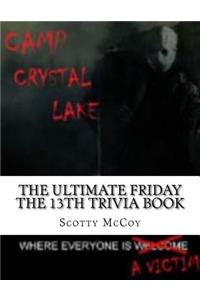 Ultimate Friday the 13th Trivia Book
