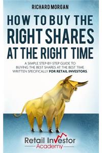 How to Buy the Right Shares at the Right Time