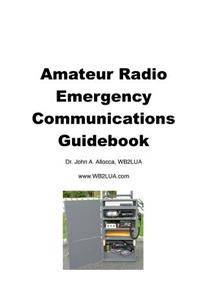 Amateur Radio Emergency Communications Guidebook