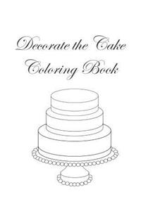 Decorate The Cake Coloring Book