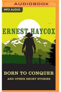 Born to Conquer and Other Short Stories