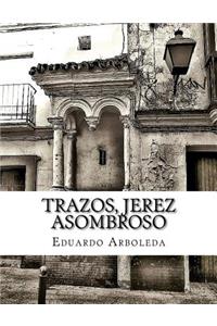 TRAZOS, Jerez asombroso