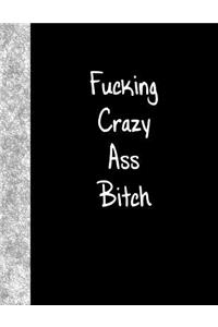 Fucking Crazy Ass Bitch