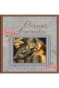 Court Secrets (Princesses of Chadwick Castle Series II): Princess Ballerina Book 4