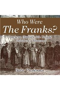 Who Were The Franks? Ancient History 5th Grade Children's History