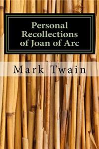 Personal Recollections of Joan of Arc