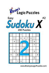 Brainy's Logic Puzzles Easy Sudoku X #2