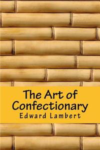 The Art of Confectionary