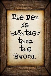 The pen is mightier than the sword