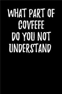 What Part of Covfefe Do You Not Understand