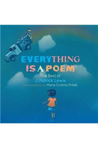 Everything Is a Poem: The Best of J. Patrick Lewis