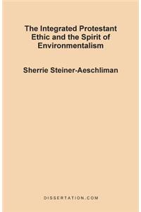 Integrated Protestant Ethic and the Spirit of Environmentalism