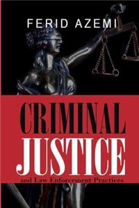 Criminal Justice and Law Enforcement Practices