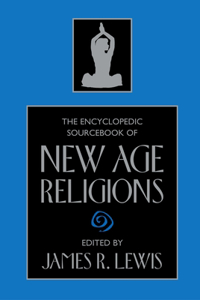 Encyclopedic Sourcebook of New Age Religions